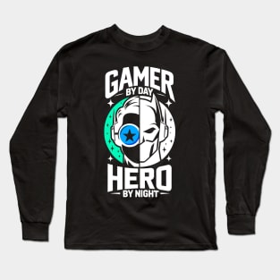 Gamer by Day Hero by Night Long Sleeve T-Shirt